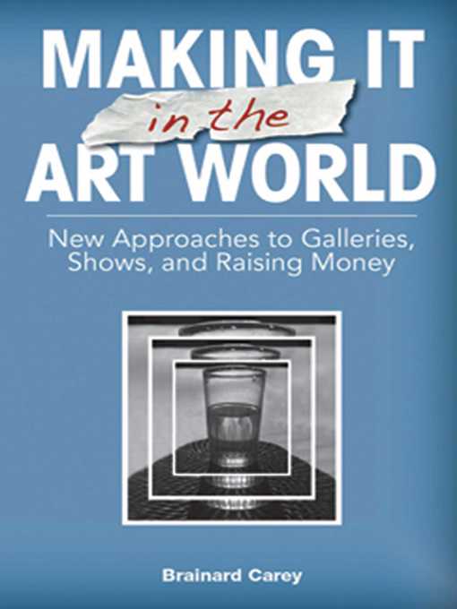 Title details for Making It in the Art World by Brainard Carey - Available